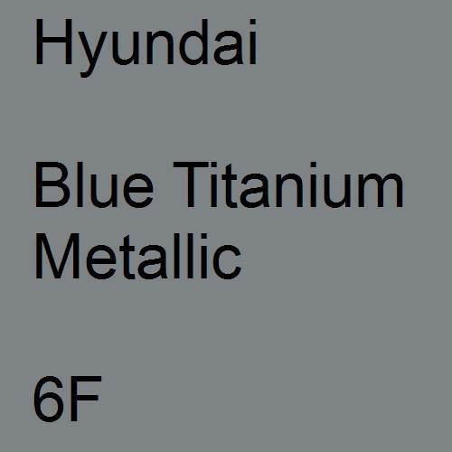 Hyundai, Blue Titanium Metallic, 6F.